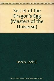 Secret of the Dragon's Egg (Masters of the Universe)