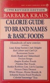 Barbara Kraus' Calorie Guide To Brand Names and Basic Foods1990