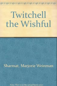 Twitchell the Wishful