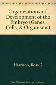 ORGANIZATION O/T DEV EMBRYO (Genes, Cells and Organisms)