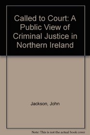 Called to Court: A Public View of Criminal Justice in Northern Ireland