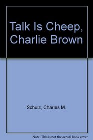Talk Is Cheep, Charlie Brown (Peanuts Collector Series)