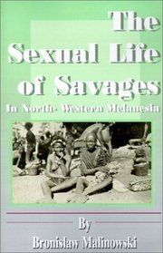 The Sexual Life of Savages in North-Western Melanesia