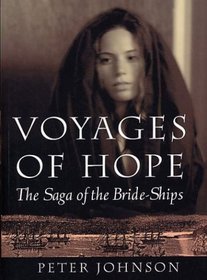 Voyages of Hope: The Saga of the Bride-Ships