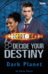 Dark Planet (Doctor Who: Decide Your Destiny, No 7)