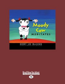 Moody Cow Meditates