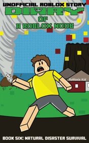 Diary of a Roblox Noob: Natural Disaster Survival (Roblox Noob Diaries) (Volume 6)