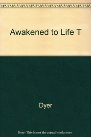 Awakened to Life T