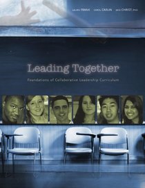 Leading Together: Foundations of Collaborative Leadership Curriculum for the Classroom, Grades 8 - 12