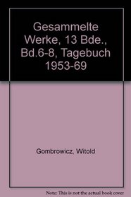 Gesammelte Werke, 13 Bde., Bd.6-8, Tagebuch 1953-69