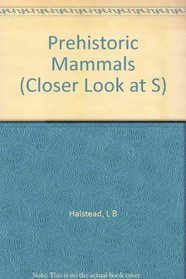 Prehistoric Mammals (Closer Look at S)