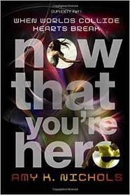 Now That Youre Here (Duplexity, Bk 1)