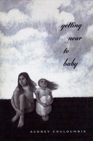 Getting Near to Baby (Newbery Honor Book)