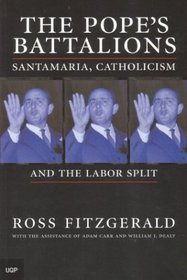The Pope's Battalions: Santamaris, Catholicism and the Labor Split