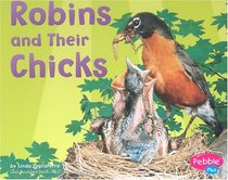Robins and Their Chicks (Pebble Plus)