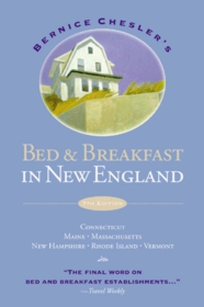 Bernice Chesler's Bed & Breakfast in New England, 2000: Seventh Edition (Bed and Breakfast in New England)