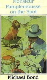 M. Pamplemousse on the Spot (Monsieur Pamplemousse, Bk 3)
