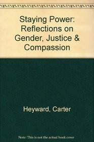 Staying Power: Reflections on Gender, Justice, and Compassion