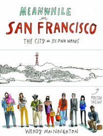 Meanwhile, in San Francisco: The City in its Own Words