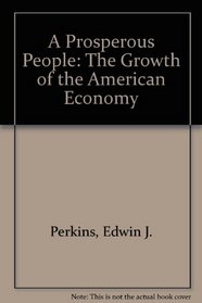 A Prosperous People: The Growth of the American Economy