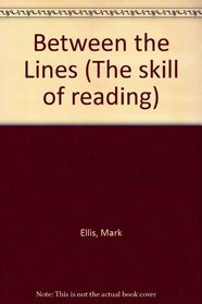 Between the Lines (The skill of reading)