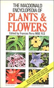 The Macdonald Encyclopedia of Plants and Flowers (Macdonald Encyclopedias)