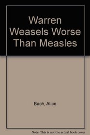 Warren Weasels Worse Than Measles