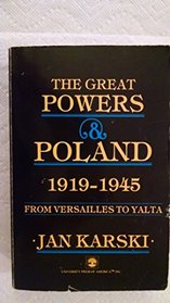 The Great Powers and Poland 1919-1945: From Versailles to Yalta