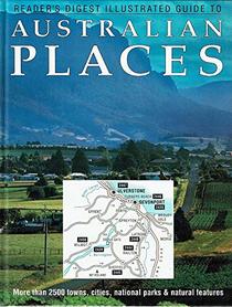 Reader's Digest Illustrated Guide To Australian Places