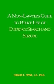 A Non-Lawyers Guide To Police Use Of Evidence Search and Seizure