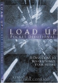 Load Up Pocket Devotional: 31 Devotions to Revolutionize Your Future