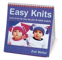 Easy Knits: Learn to Knit the Easy Way Through 10 Simple Projects