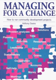 Managing for a Change: How to Run Community Development Projects