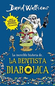 La increble historia de la dentista diablica (Spanish Edition)