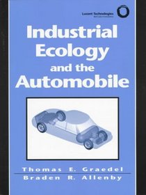 Industrial Ecology and the Automobile
