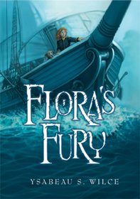 Flora's Fury: How a Girl of Spirit and a Red Dog Confounded Their Friends, Astounded Their Enemies, and Learned the Importance of Packing Light