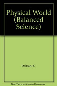 Physical World (Balanced Science S.)