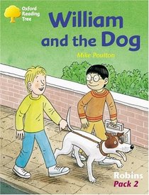 Oxford Reading Tree: Stages 6-10: Robins: Pack 2: William and the Dog