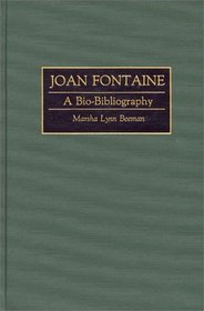 Joan Fontaine : A Bio-Bibliography (Bio-Bibliographies in the Performing Arts)