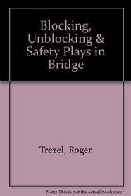 Blocking, Unblocking & Safety Plays in Bridge