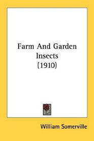 Farm And Garden Insects (1910)