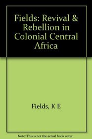 Revival and Rebellion in Colonial Central Africa