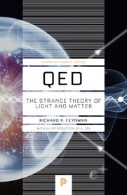 QED: The Strange Theory of Light and Matter (Princeton Science Library)