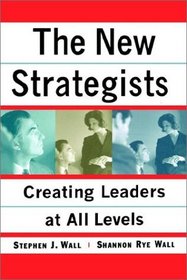 New Strategists : Creating Leaders at All Levels