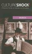 Culture Shock! Munich: A Survival Guide to Customs and Etiquette (Culture Shock! at Your Door)