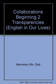 Collaborations Beginning 2 Transparencies (English in Our Lives)