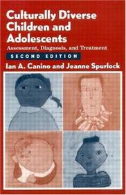Culturally Diverse Children and Adolescents: Assessment, Diagnosis, and Treatment
