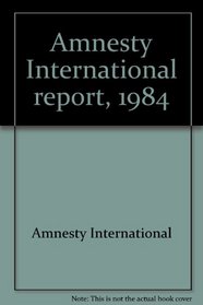 Amnesty International report, 1984