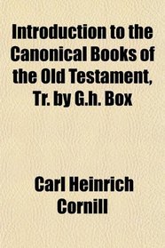 Introduction to the Canonical Books of the Old Testament, Tr. by G.h. Box