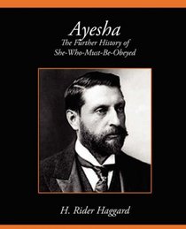 Ayesha  The Further History of She-Who-Must-Be-Obeyed